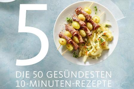 50 Rezepte, die nur zehn Minuten dauern - und noch dazu gesund sind