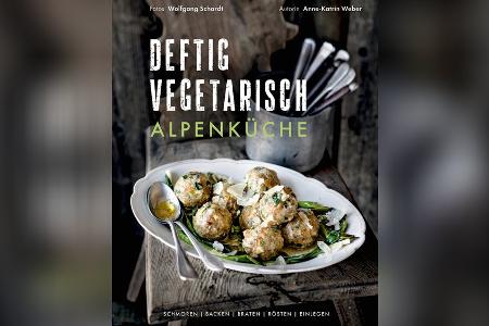 Deftige Küche, aber vegetarisch: In drei Rezepten durch die Alpen Deftige Küche, aber vegetarisch: In drei Rezepten durch die Alpen